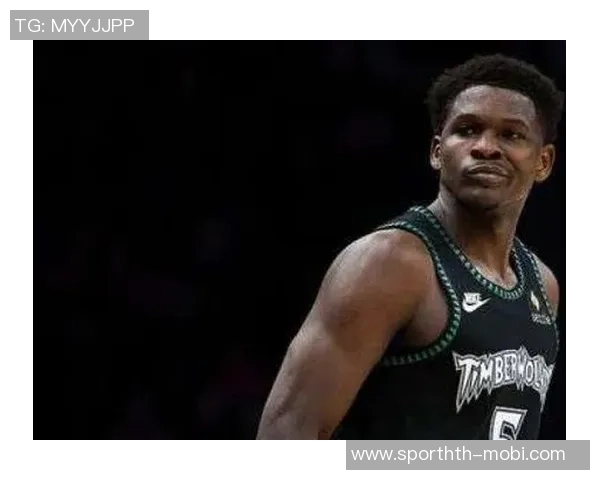 爱德华兹复出战森林狼对决尼克斯期待精彩表现与球队共创佳绩